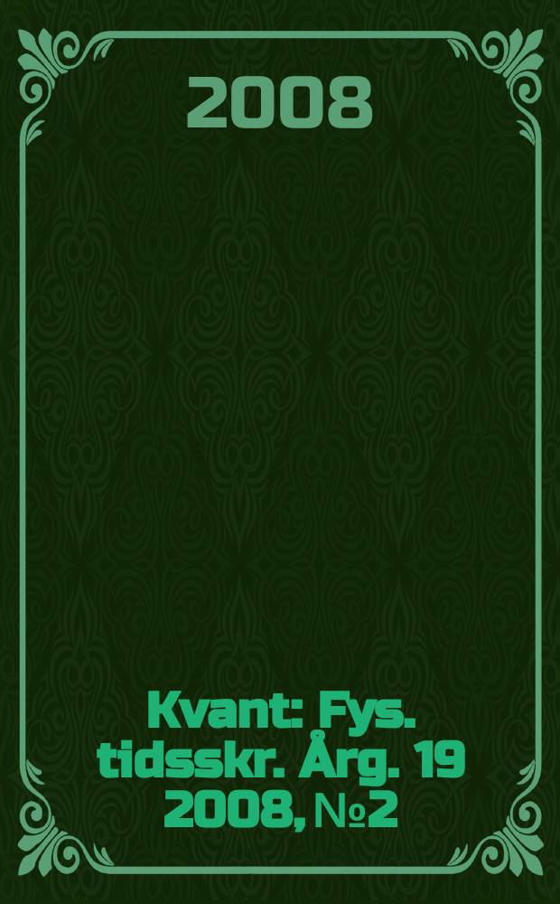 Kvant : Fys. tidsskr. Årg. 19 2008, № 2
