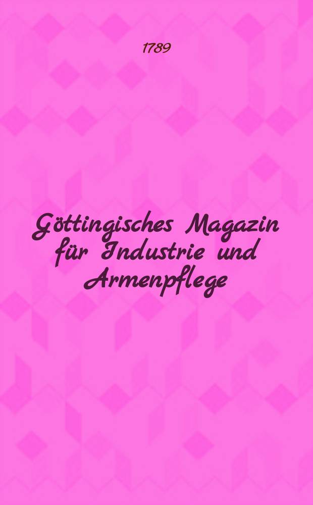 Göttingisches Magazin für Industrie und Armenpflege