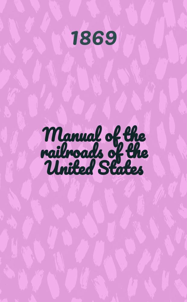 Manual of the railroads of the United States
