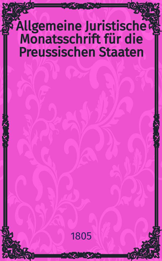 Allgemeine Juristische Monatsschrift für die Preussischen Staaten
