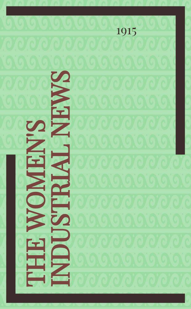 The Women's industrial news : Organ of the Women's industrial Council (incorporated)