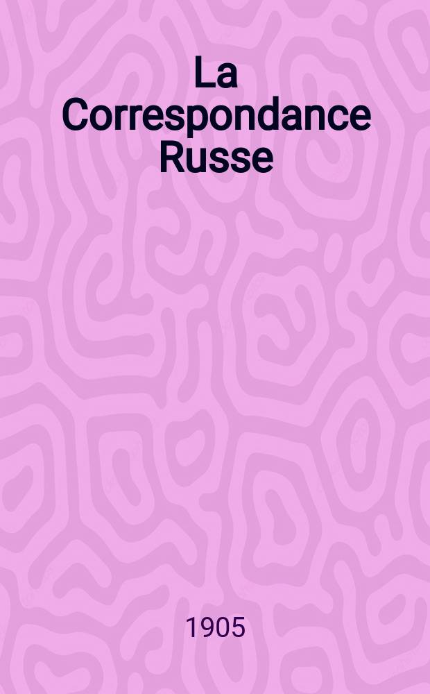 La Correspondance Russe : publiée par les années du mouvement littérateur en Russie