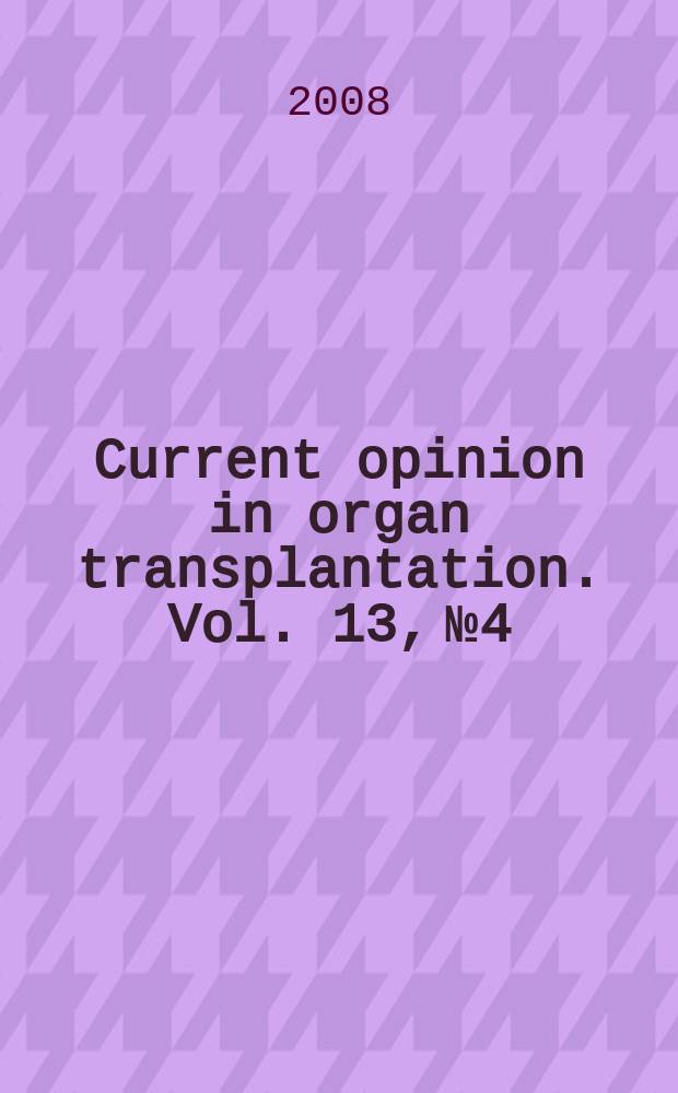 Current opinion in organ transplantation. Vol. 13, № 4