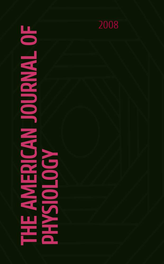 The American journal of physiology : Ed. for the Amer. physiol. soc. Vol. 295, № 1, pt. 1