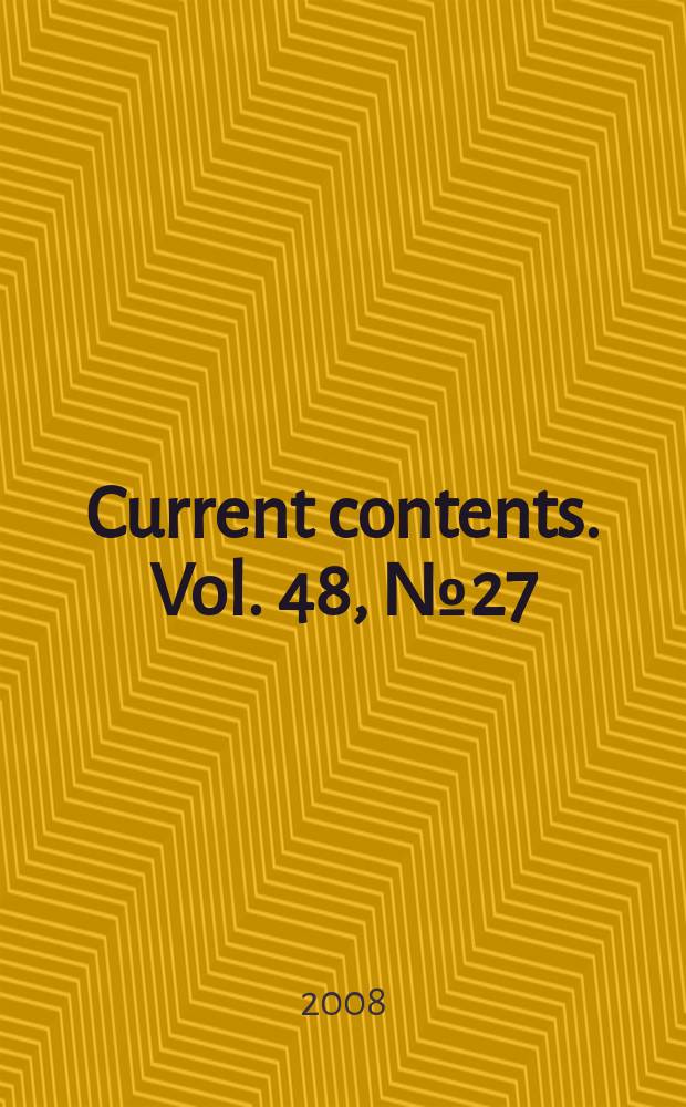 Current contents. Vol. 48, № 27
