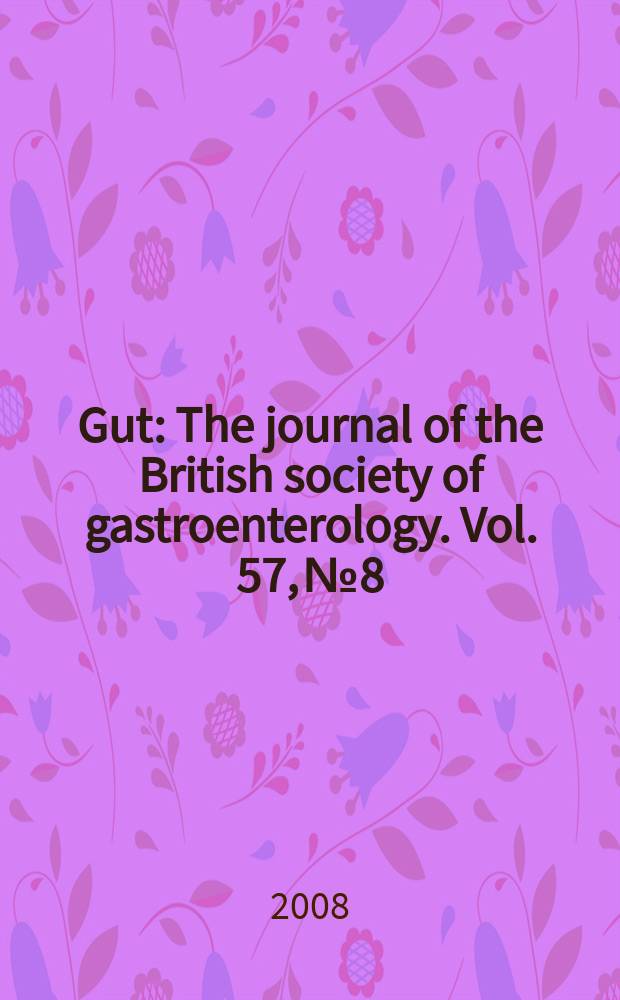 Gut : The journal of the British society of gastroenterology. Vol. 57, № 8