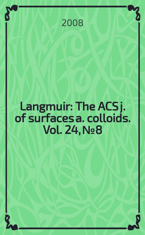 Langmuir : The ACS j. of surfaces a. colloids. Vol. 24, № 8