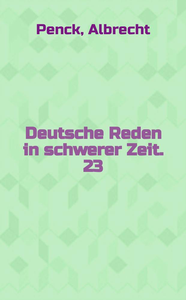 Deutsche Reden in schwerer Zeit. 23 : Was wir im Kriege gewonnen und was wir verloren haben