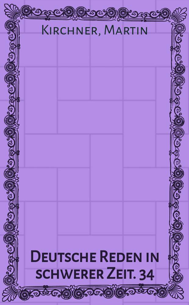 Deutsche Reden in schwerer Zeit. 34 : Über den Wiederaufbau des deutschen Volkes nach dem Weltkriege