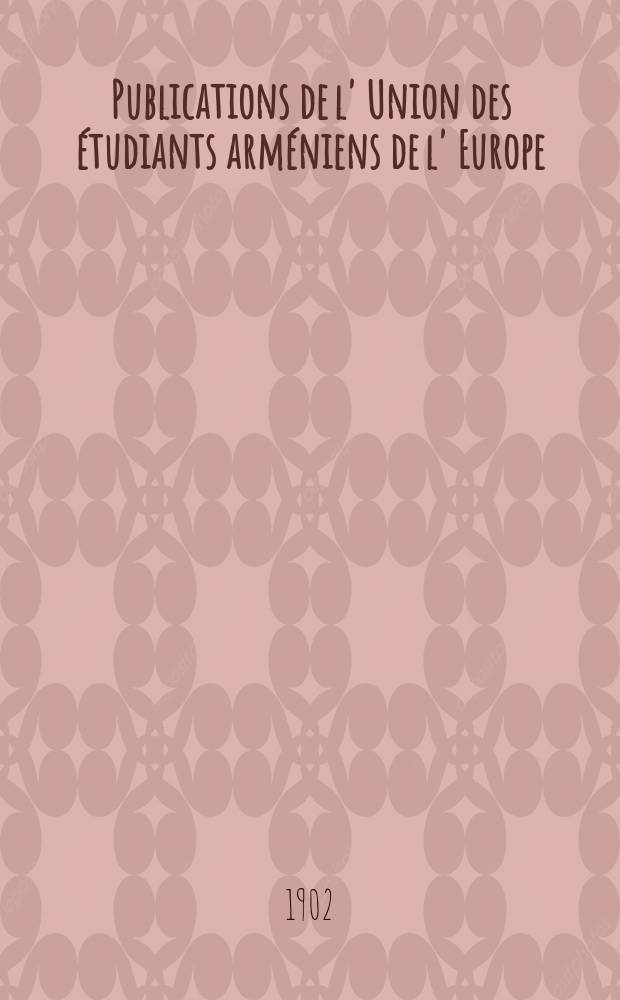 Publications de l' Union des étudiants arméniens de l' Europe