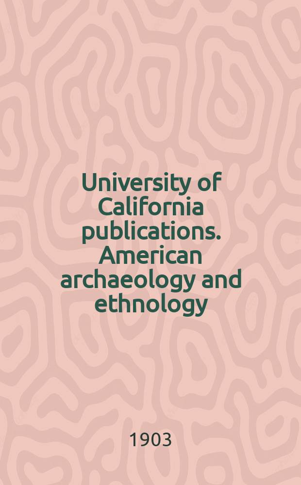 University of California publications. American archaeology and ethnology