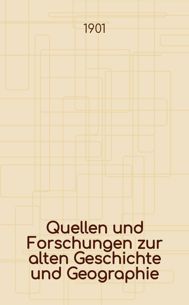 Quellen und Forschungen zur alten Geschichte und Geographie