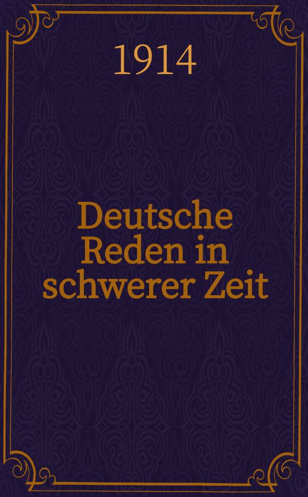 Deutsche Reden in schwerer Zeit