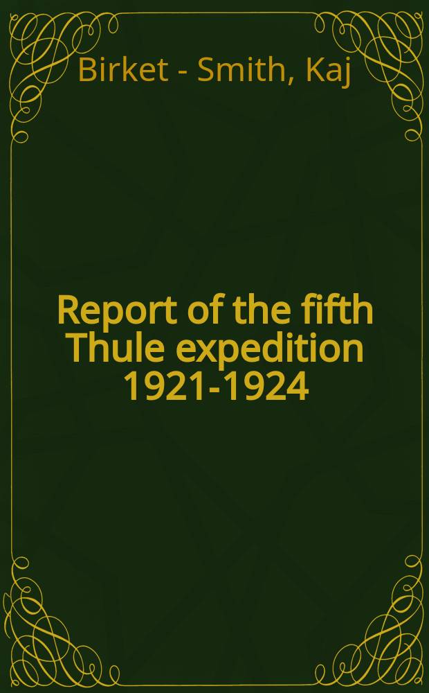 Report of the fifth Thule expedition 1921-1924 : The Danish expedition to Arctic North America in charge of Knud Rasmussen. T.V №2 : The Caribou Eskimos