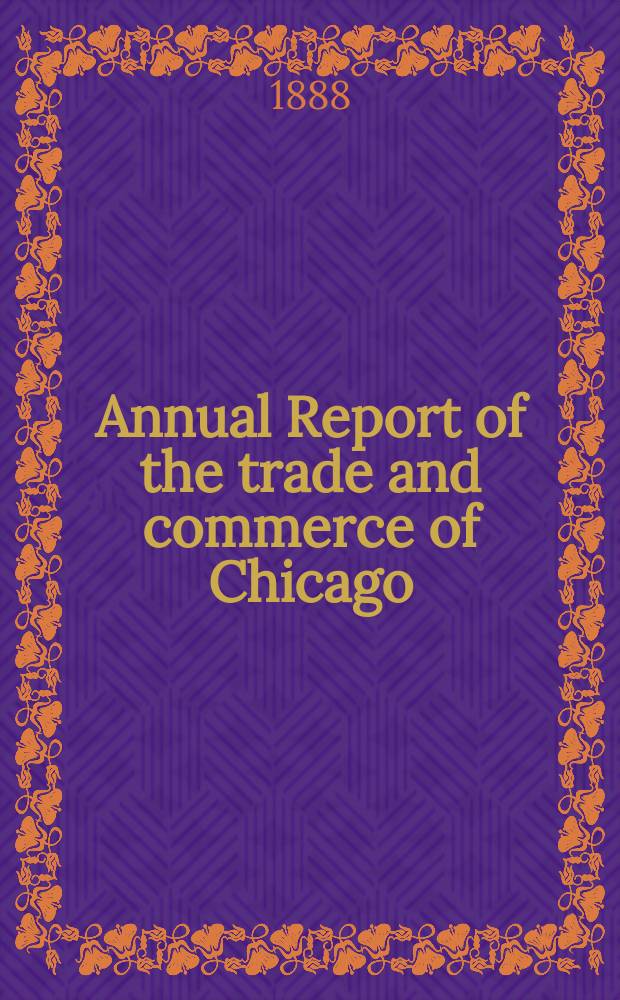 Annual Report of the trade and commerce of Chicago