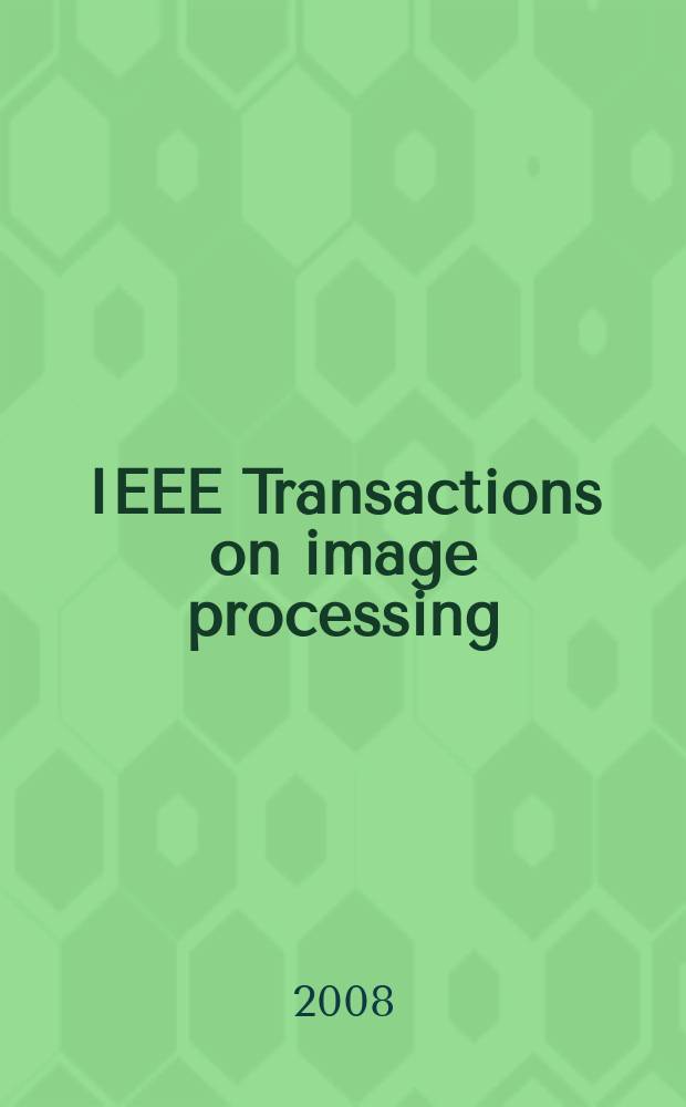 IEEE Transactions on image processing : A publ. of the IEEE signal processing soc. Vol. 17, № 8