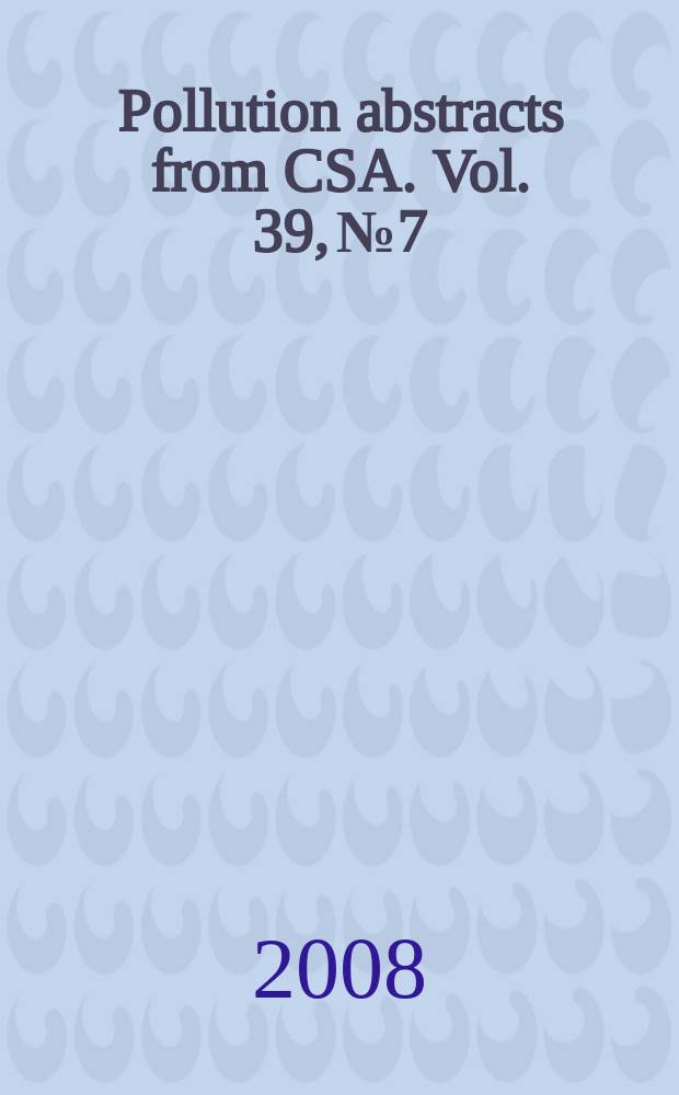 Pollution abstracts from CSA. Vol. 39, № 7
