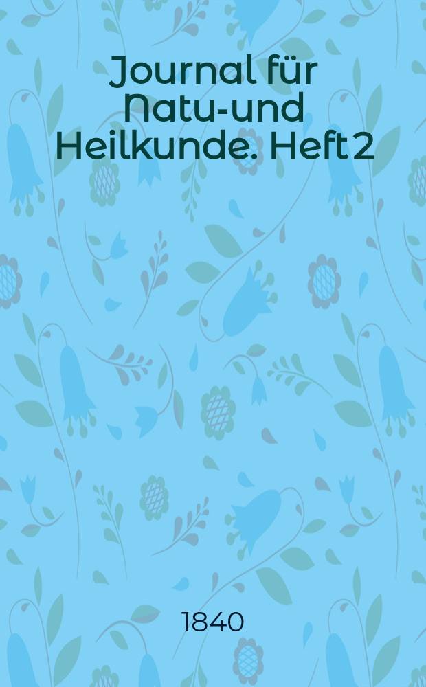 Journal für Natur- und Heilkunde. Heft 2