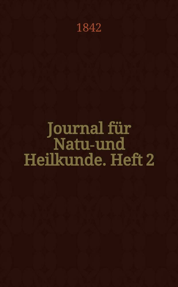 Journal für Natur- und Heilkunde. Heft 2
