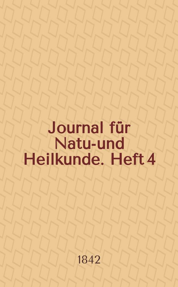 Journal f&uuml;r Natur- und Heilkunde. Heft 4