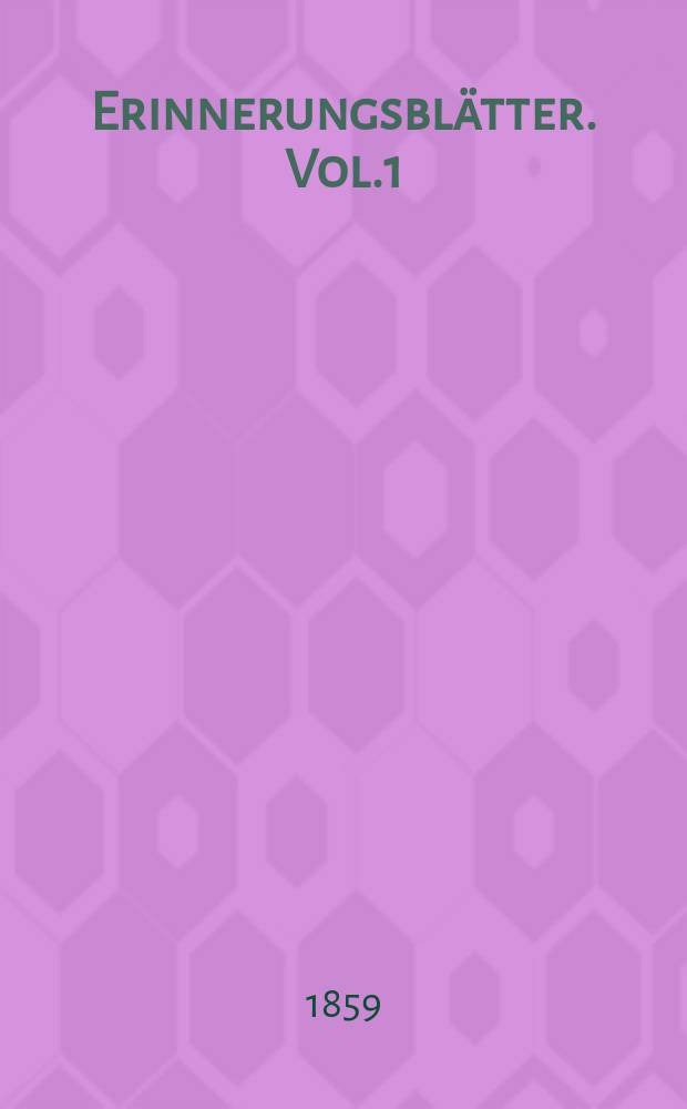 Erinnerungsbl&auml;tter. Vol.1