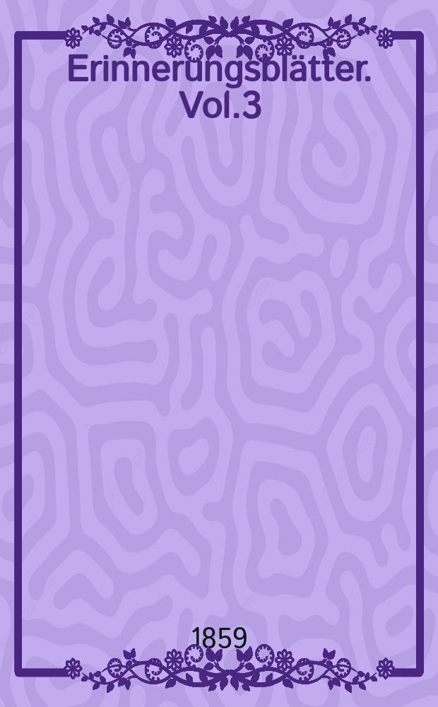 Erinnerungsbl&auml;tter. Vol.3