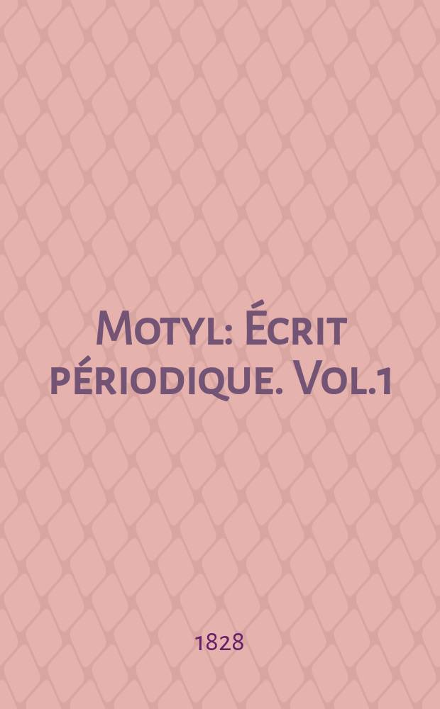 Motyl : Écrit périodique. Vol.1