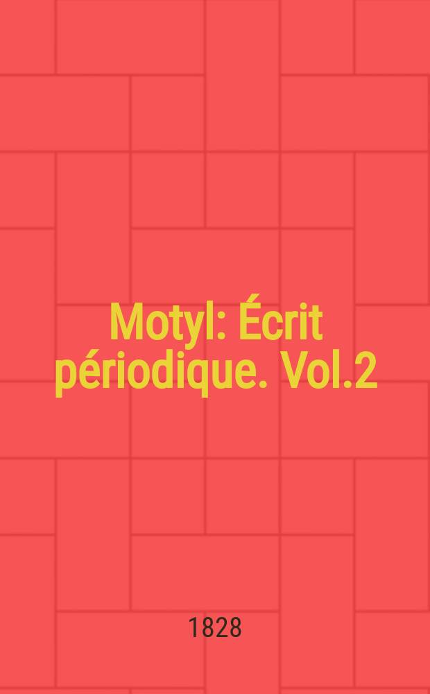 Motyl : &Eacute;crit p&eacute;riodique. Vol.2