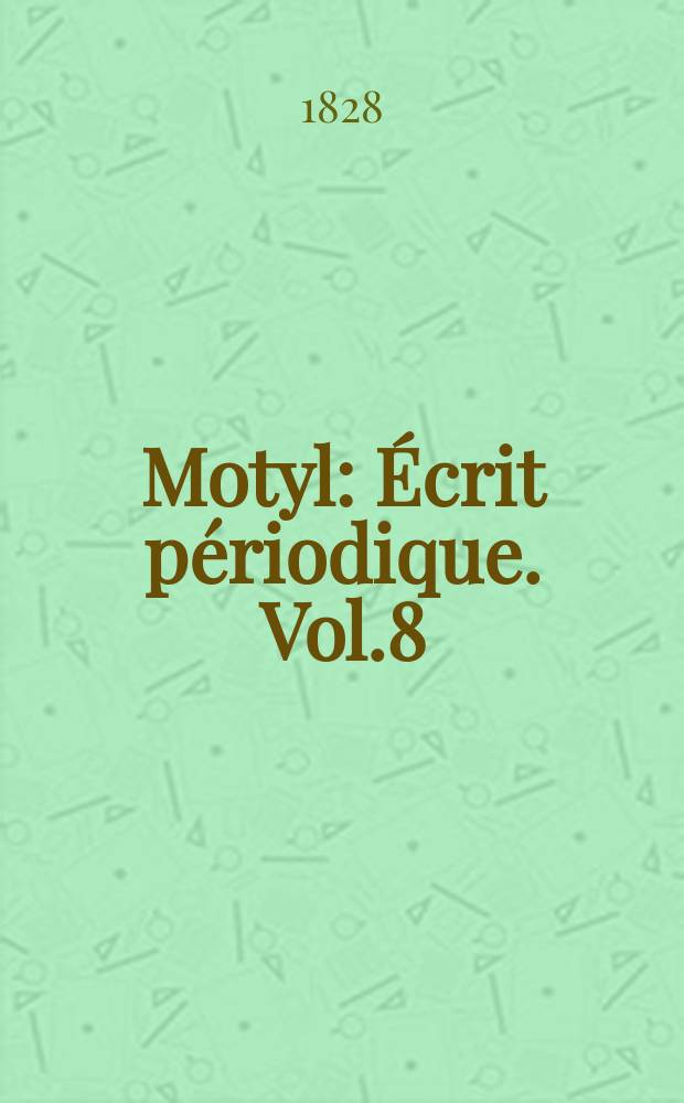 Motyl : &Eacute;crit p&eacute;riodique. Vol.8