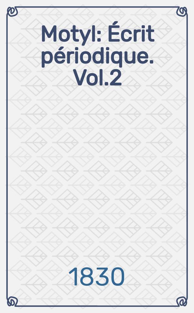 Motyl : &Eacute;crit p&eacute;riodique. Vol.2