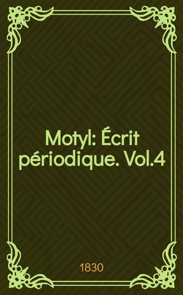 Motyl : &Eacute;crit p&eacute;riodique. Vol.4
