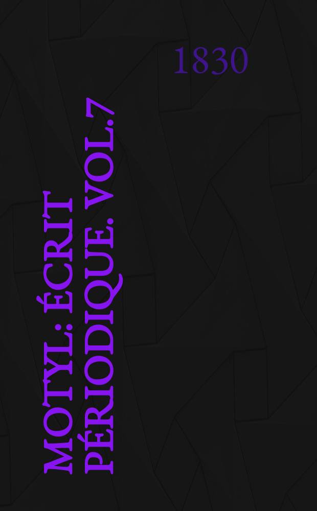 Motyl : &Eacute;crit p&eacute;riodique. Vol.7