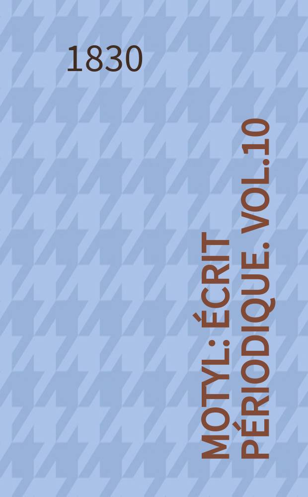 Motyl : &Eacute;crit p&eacute;riodique. Vol.10