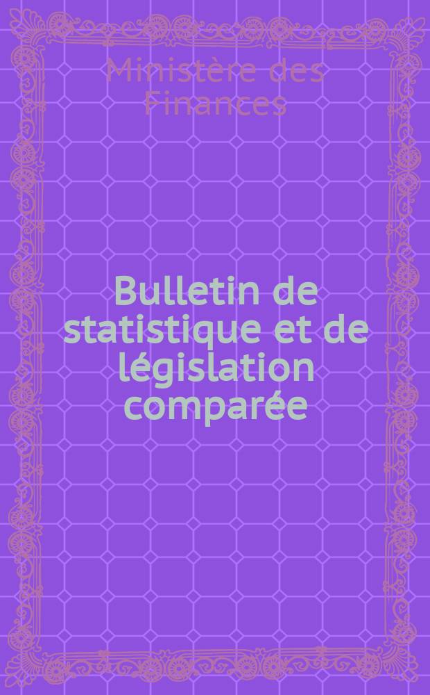Bulletin de statistique et de législation comparée
