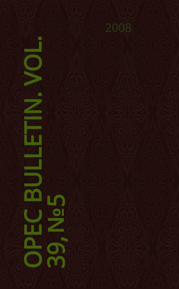 OPEC bulletin. Vol. 39, № 5