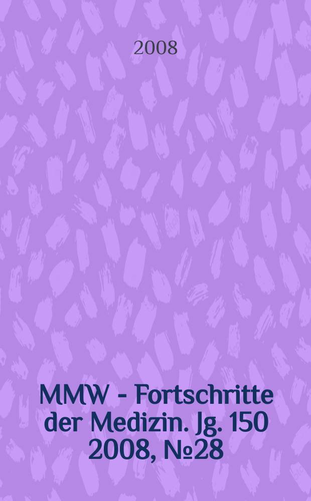 MMW - Fortschritte der Medizin. Jg. 150 2008, № 28/31