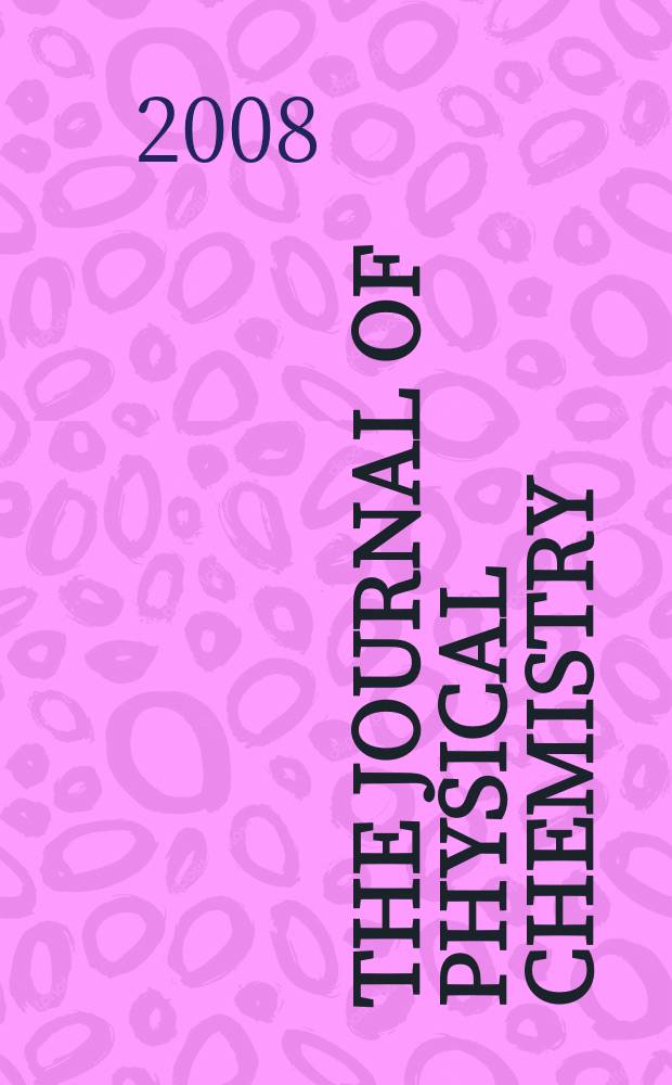The Journal of physical chemistry : JPCHAx. Vol. 112, № 31