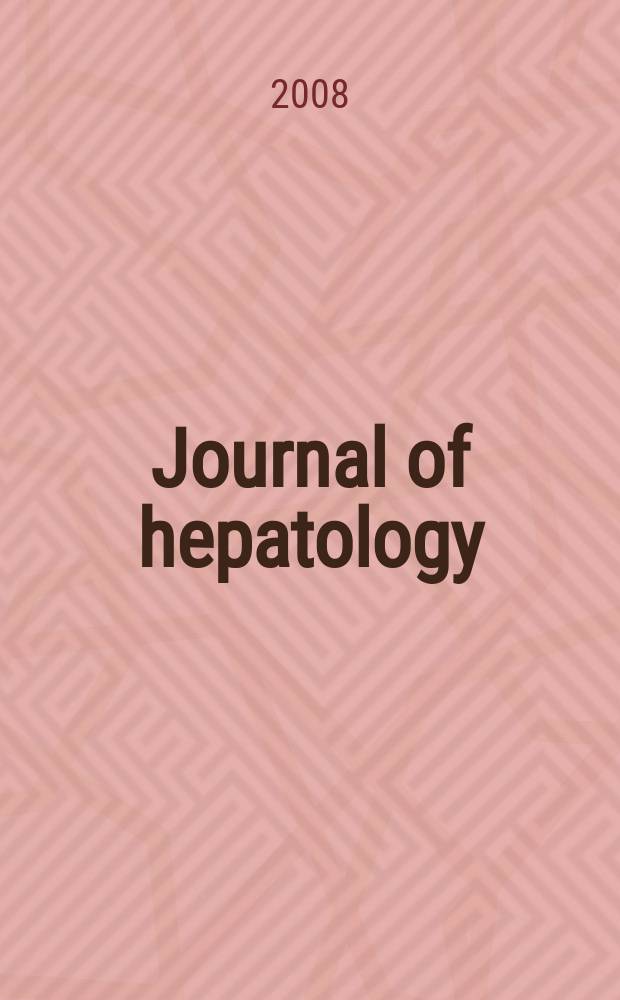 Journal of hepatology : The j. of the Europ. assoc. for the study of the liver. Vol. 49, № 2