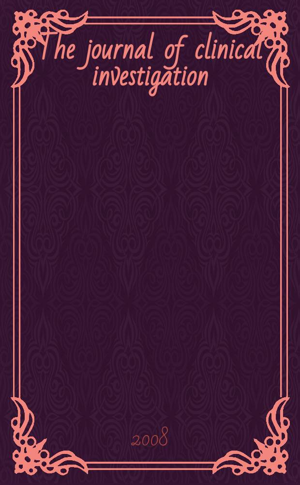 The journal of clinical investigation : Edit. for the American society for clinical investigation. Vol. 118, № 5