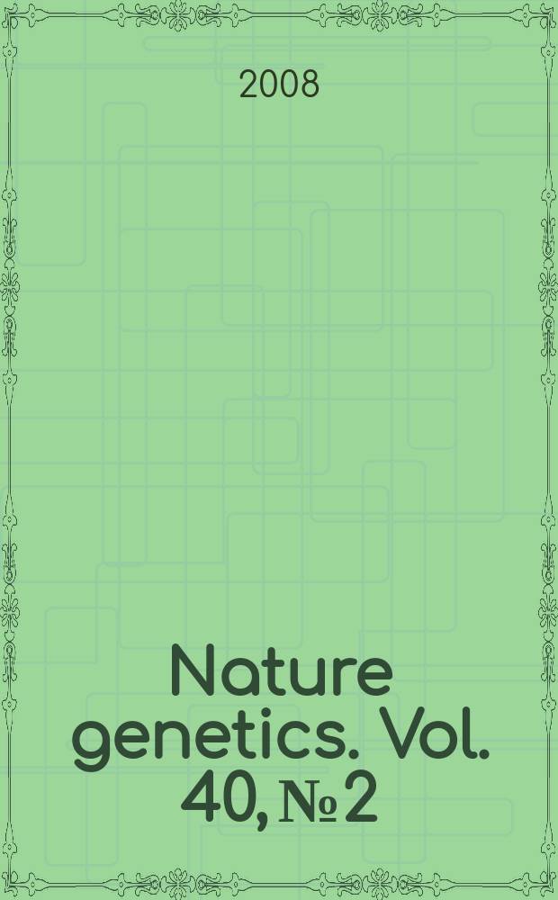 Nature genetics. Vol. 40, № 2