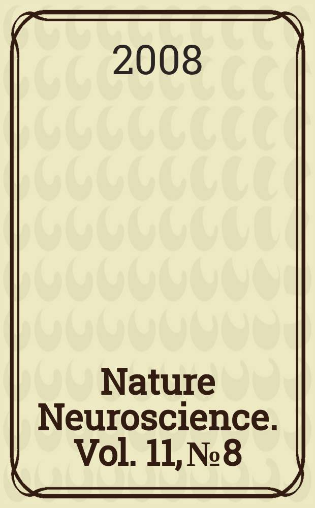 Nature Neuroscience. Vol. 11, № 8