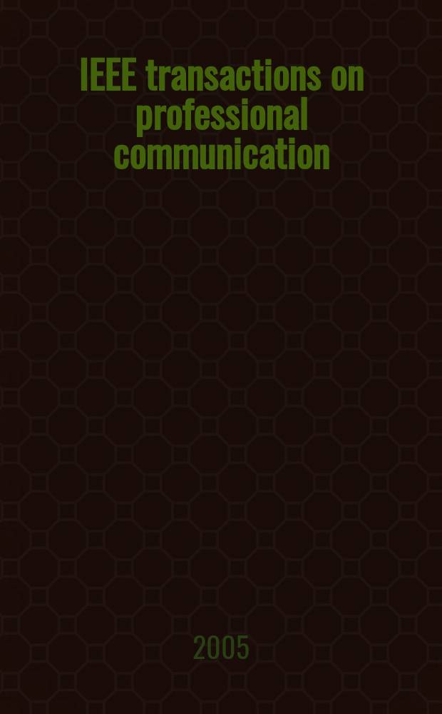 IEEE transactions on professional communication : Formerly IEEE transactions on engineering writing and speech. Vol. 48, № 3