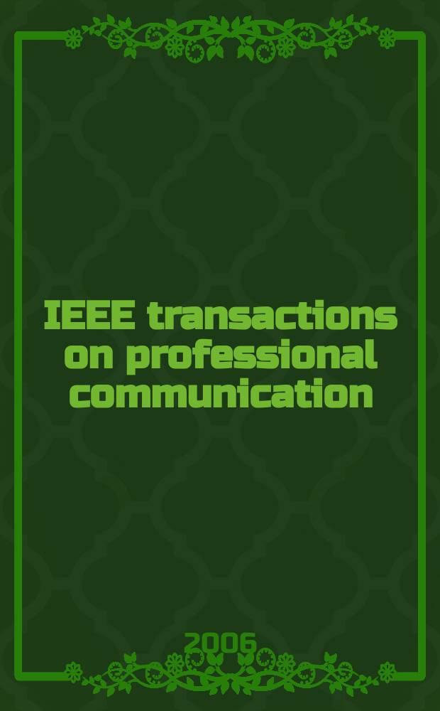 IEEE transactions on professional communication : Formerly IEEE transactions on engineering writing and speech. Vol. 49, № 1