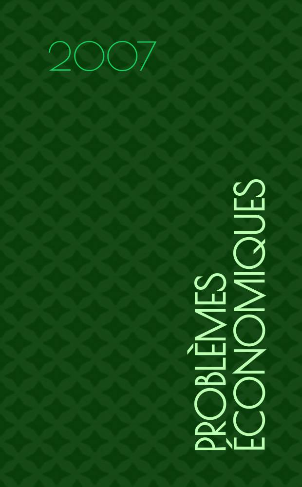 Problèmes économiques : Sélection hebdomadaire de presse française et étrangère. 2007, № 2920