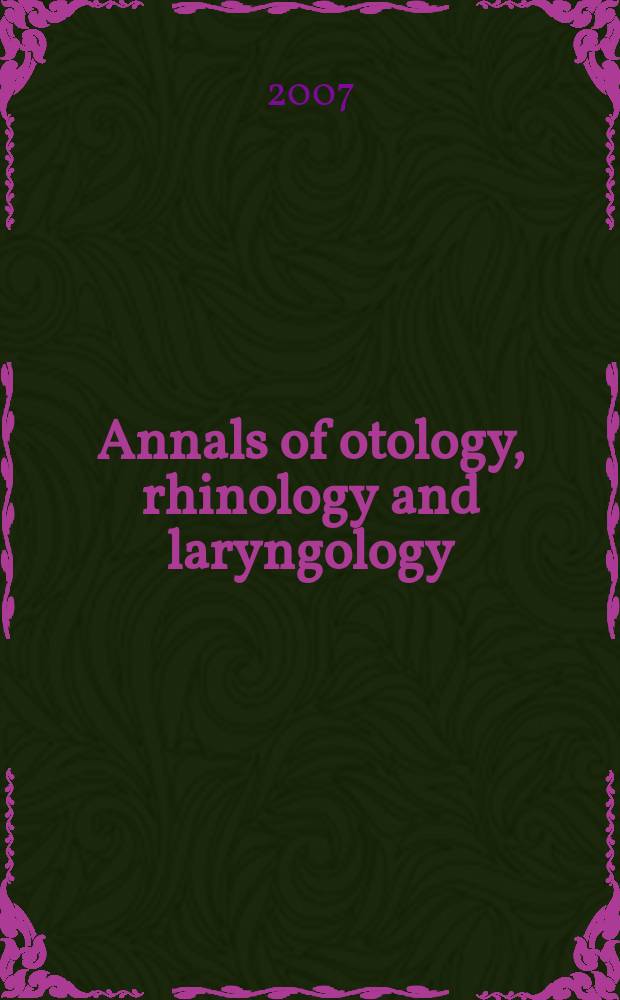 Annals of otology, rhinology and laryngology : Founded by James Pleasant Parker. Vol. 116, № 12