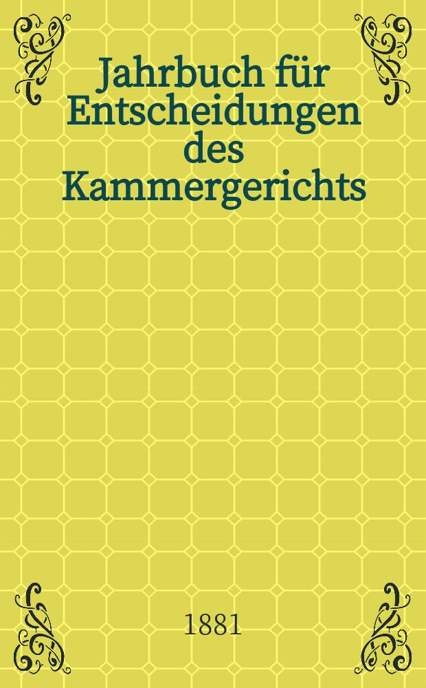Jahrbuch für Entscheidungen des Kammergerichts