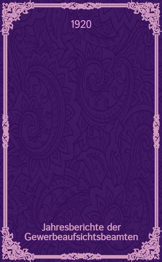 Jahresberichte der Gewerbeaufsichtsbeamten