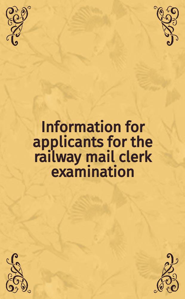 Information for applicants for the railway mail clerk examination