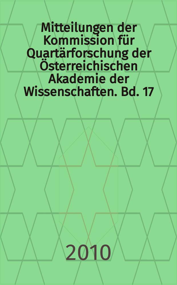 Mitteilungen der Kommission für Quartärforschung der Österreichischen Akademie der Wissenschaften. Bd. 17 : Early Pleistocene bear remains from Deutsch-Altenburg (Lower Austria) = Раннеплейстоценовые останки медведя из дойч-альтенбург(нижняя Австрия)