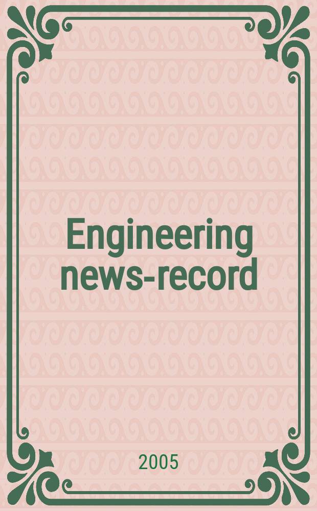 Engineering news-record : Devoted to civil engineering and contracting. Vol. 255, № 1